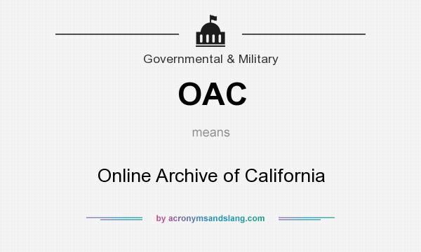 What does OAC mean? It stands for Online Archive of California