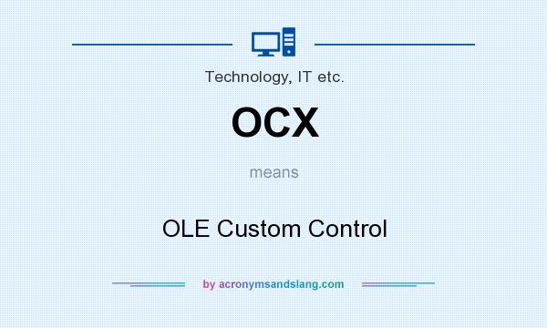 What does OCX mean? It stands for OLE Custom Control