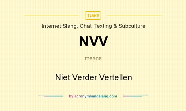 What does NVV mean? It stands for Niet Verder Vertellen