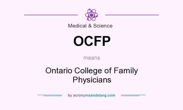 What does OCFP mean? It stands for Ontario College of Family Physicians