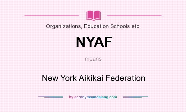 What does NYAF mean? It stands for New York Aikikai Federation