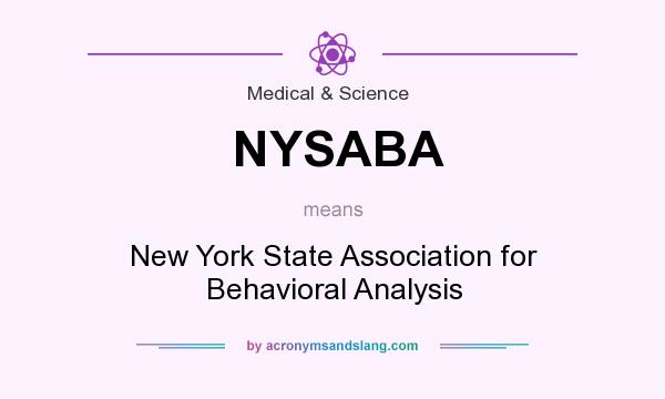 What does NYSABA mean? It stands for New York State Association for Behavioral Analysis