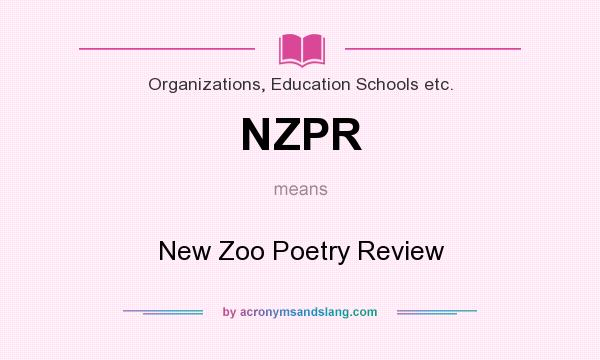 What does NZPR mean? It stands for New Zoo Poetry Review