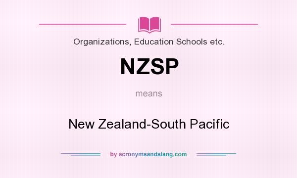 What does NZSP mean? It stands for New Zealand-South Pacific