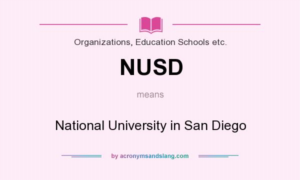 What does NUSD mean? It stands for National University in San Diego