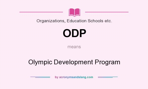 What does ODP mean? It stands for Olympic Development Program