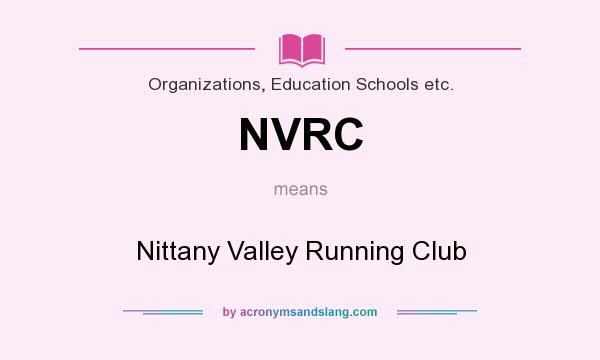 What does NVRC mean? It stands for Nittany Valley Running Club
