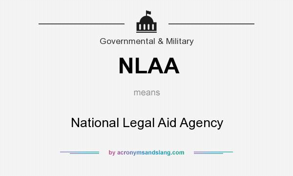 What does NLAA mean? It stands for National Legal Aid Agency