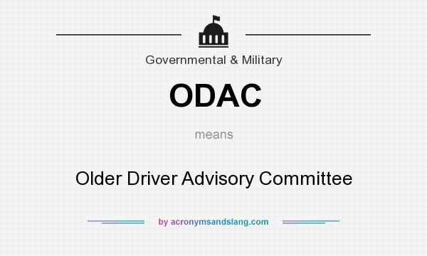 What does ODAC mean? It stands for Older Driver Advisory Committee
