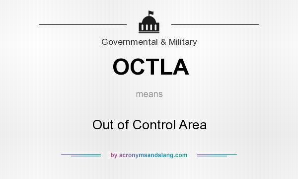 What does OCTLA mean? It stands for Out of Control Area