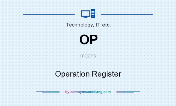 What does OP mean? It stands for Operation Register