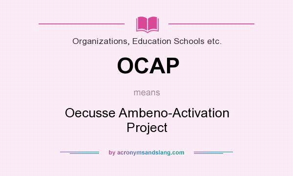 What does OCAP mean? It stands for Oecusse Ambeno-Activation Project