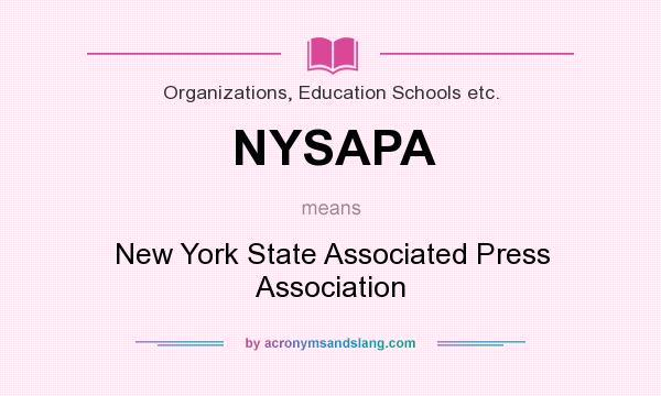 What does NYSAPA mean? It stands for New York State Associated Press Association