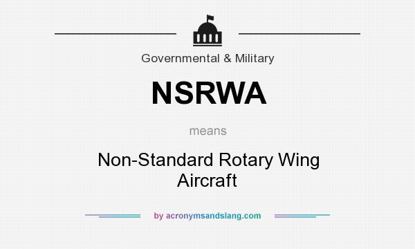What does NSRWA mean? It stands for Non-Standard Rotary Wing Aircraft