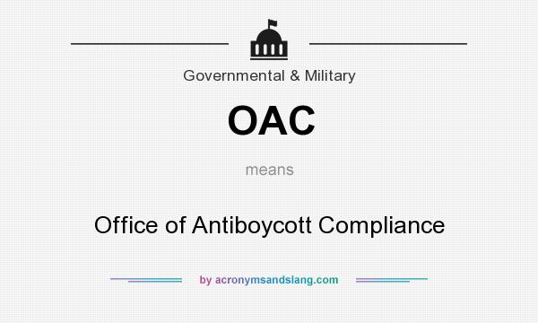 What does OAC mean? It stands for Office of Antiboycott Compliance