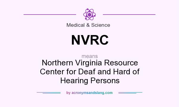 What does NVRC mean? It stands for Northern Virginia Resource Center for Deaf and Hard of Hearing Persons