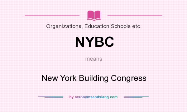 What does NYBC mean? It stands for New York Building Congress