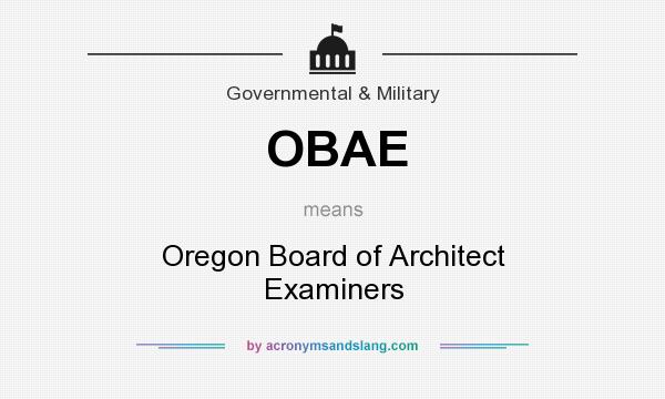 What does OBAE mean? It stands for Oregon Board of Architect Examiners