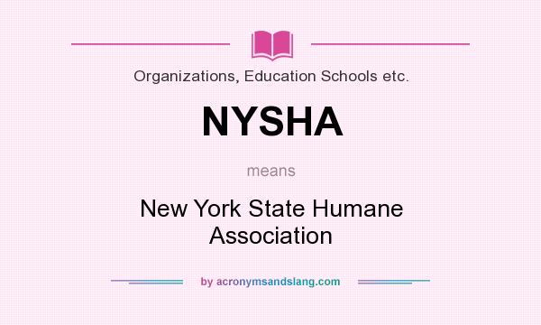 What does NYSHA mean? It stands for New York State Humane Association