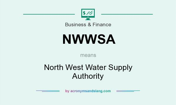 What does NWWSA mean? It stands for North West Water Supply Authority