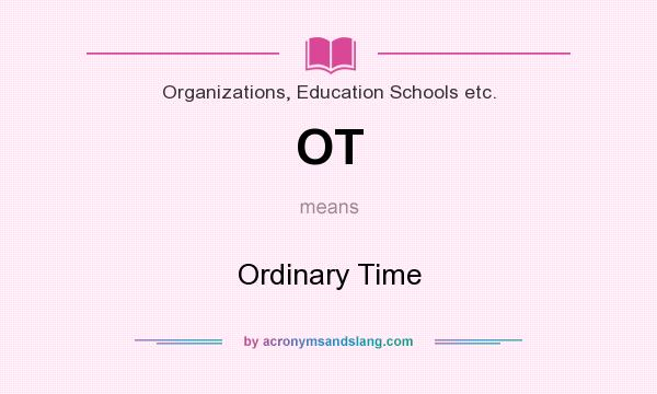 What does OT mean? It stands for Ordinary Time