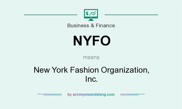 What does NYFO mean? It stands for New York Fashion Organization, Inc.