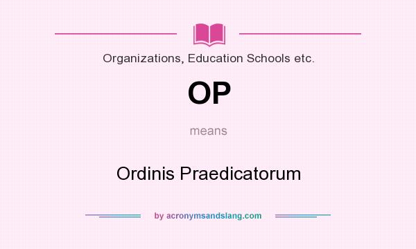What does OP mean? It stands for Ordinis Praedicatorum
