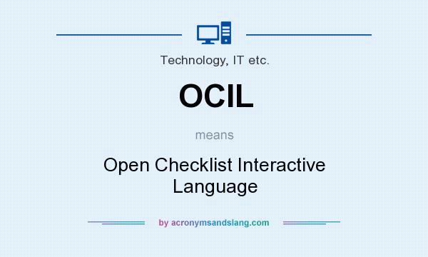 What does OCIL mean? It stands for Open Checklist Interactive Language