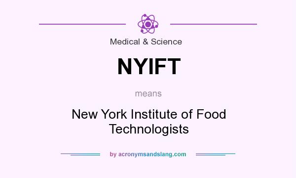 What does NYIFT mean? It stands for New York Institute of Food Technologists