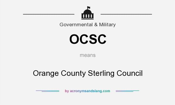 What does OCSC mean? It stands for Orange County Sterling Council