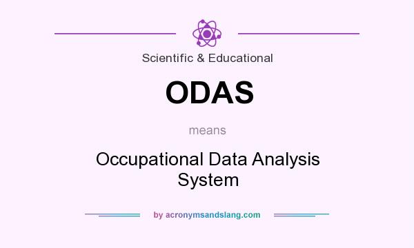 What does ODAS mean? It stands for Occupational Data Analysis System
