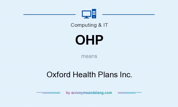 What does OHP mean? It stands for Oxford Health Plans Inc.