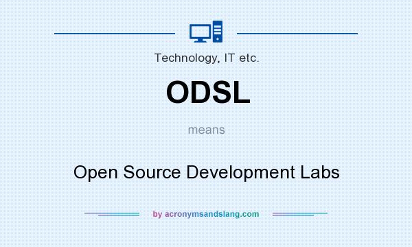 What does ODSL mean? It stands for Open Source Development Labs