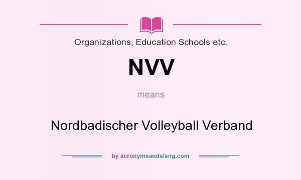 What does NVV mean? It stands for Nordbadischer Volleyball Verband