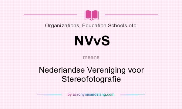What does NVvS mean? It stands for Nederlandse Vereniging voor Stereofotografie