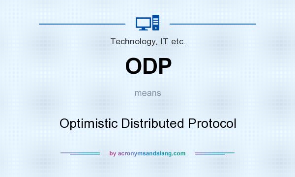 What does ODP mean? It stands for Optimistic Distributed Protocol