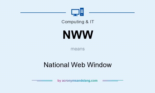 What does NWW mean? It stands for National Web Window