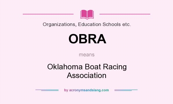 What does OBRA mean? It stands for Oklahoma Boat Racing Association