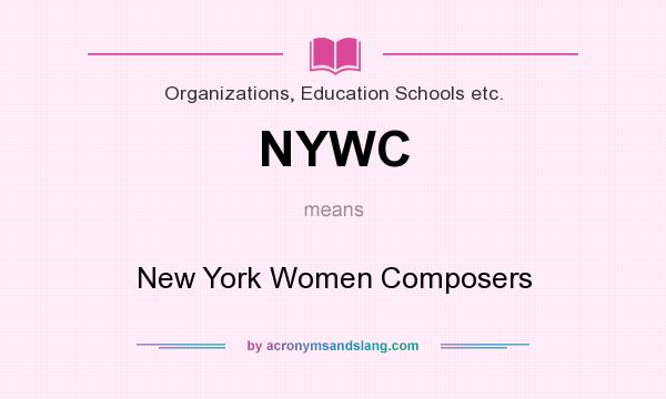 What does NYWC mean? It stands for New York Women Composers