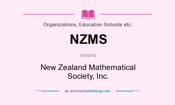 What does NZMS mean? It stands for New Zealand Mathematical Society, Inc.