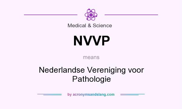 What does NVVP mean? It stands for Nederlandse Vereniging voor Pathologie