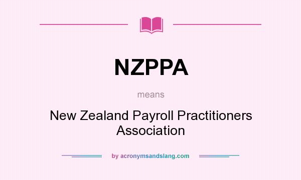 What does NZPPA mean? It stands for New Zealand Payroll Practitioners Association