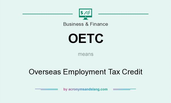 What does OETC mean? It stands for Overseas Employment Tax Credit