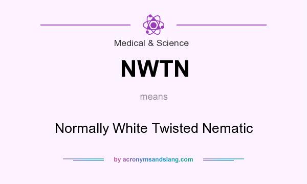 What does NWTN mean? It stands for Normally White Twisted Nematic