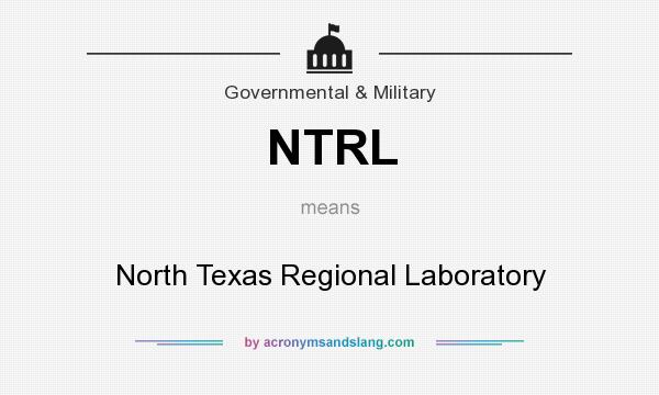What does NTRL mean? It stands for North Texas Regional Laboratory