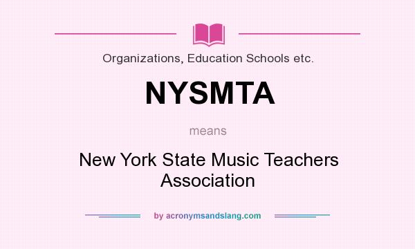 What does NYSMTA mean? It stands for New York State Music Teachers Association