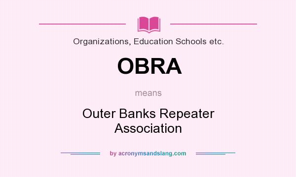 What does OBRA mean? It stands for Outer Banks Repeater Association