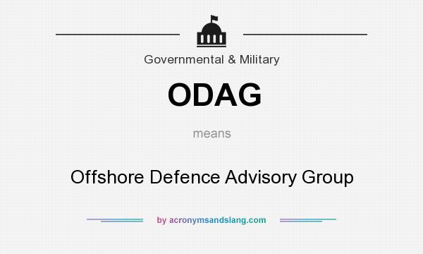 What does ODAG mean? It stands for Offshore Defence Advisory Group