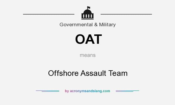 What does OAT mean? It stands for Offshore Assault Team