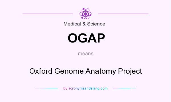 What does OGAP mean? It stands for Oxford Genome Anatomy Project